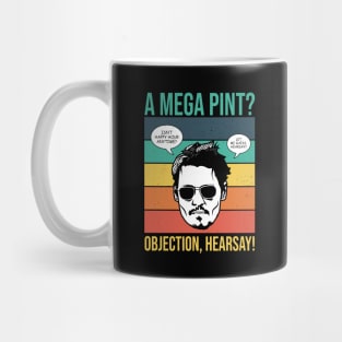 Objection, hearsay! A Mega Pint? Mug